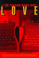 A few thousand words about love : edited by Mickey Pearlman.