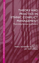 Theory and practice in ethnic conflict management : theorizing success and failure /