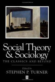 Social theory and sociology : the classics and beyond /