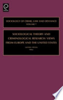 Sociological theory and criminological research : views from Europe and the United States /