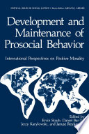 Development and maintenance of prosocial behavior : international perspectives on positive morality /