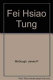 Fei Hsiao-tung : the dilemma of a Chinese intellectual /