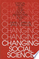 Changing social science : critical theory and other critical perspectives /