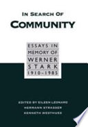 In search of community : essays in memory of Werner Stark (1909-1985) /