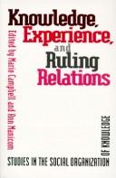 Knowledge, experience, and ruling relations : studies in the social organization of knowledge /