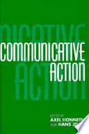 Communicative action : essays on Jürgen Habermas's Theory of    communicative action /