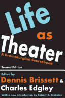 Life as theater : a dramaturgical sourcebook /