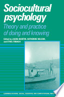Sociocultural psychology : theory and practice of doing and knowing /