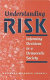 Understanding risk : informing decisions in a democratic society /