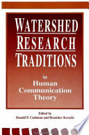 Watershed research traditions in human communication theory /