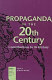 Propaganda in the 20th century : contributions to its history /