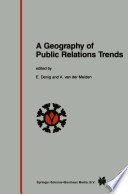 A geography of public relations trends : selected proceedings of the 10th Public Relations World Congress "Between People and Power", Amsterdam 3-7 June 1985 /
