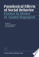 Paradoxical effects of social behavior : essays in honor of Anatol Rapoport /