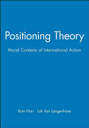 Positioning theory : moral contexts of intentional action /