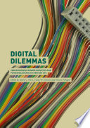 Digital Dilemmas : Transforming Gender Identities and Power Relations in Everyday Life /