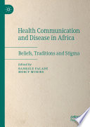 Health Communication and Disease in Africa : Beliefs, Traditions and Stigma /