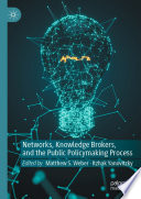 Networks, Knowledge Brokers, and the Public Policymaking Process /