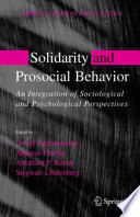 Solidarity and Prosocial Behavior : An Integration of Sociological and Psychological Perspectives /