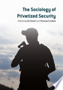 The Sociology of Privatized Security /