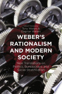 Weber's rationalism and modern society : new translations on politics, bureaucracy, and social stratification /