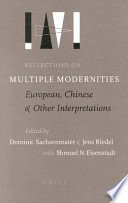 Reflections on multiple modernities : European, Chinese, and other interpretations /