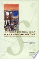 Historia crítica de la sociología argentina : los raros, los clásicos, los científicos, los discrepantes /