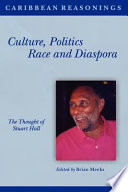 Culture, politics, race and diaspora : the thought of Stuart Hall /