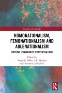 Homonationalism, femonationalism and ablenationalism : critical pedagogies contextualised /