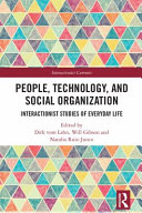 People, technology, and social organization : interactionist studies of everyday life /