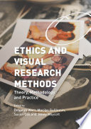 Ethics and visual research methods : theory, methodology, and practice /