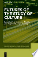 Futures of the study of culture : interdisciplinary perspectives, global challenges /