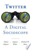 Twitter : a digital socioscope /