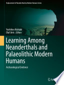Learning Among Neanderthals and Palaeolithic Modern Humans : Archaeological Evidence /