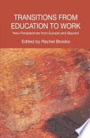 Transitions from Education to Work : New Perspectives from Europe and Beyond /