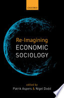 Re-imagining economic sociology /