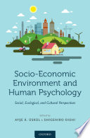 Socio-economic environment and human psychology : social, ecological, and cultural perspectives /