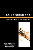Doing sociology : case studies in sociological practice /