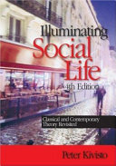 Illuminating social life : classical and contemporary theory revisited /