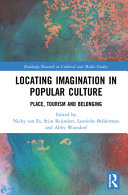 Locating imagination in popular culture : place, tourism and belonging /