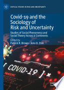 Covid-19 and the Sociology of Risk and Uncertainty	 : Studies of Social Phenomena and Social Theory Across 6 Continents /