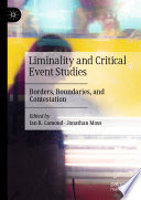 Liminality and Critical Event Studies : Borders, Boundaries, and Contestation /