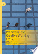 Pathways into Creative Working Lives /