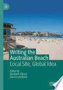 Writing the Australian Beach : Local Site, Global Idea /