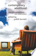 Contemporary Adulthood : Calendars, Cartographies and Constructions /