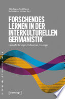 Forschendes Lernen in der interkulturellen Germanistik : Herausforderungen, Reflexionen, Lösungen /