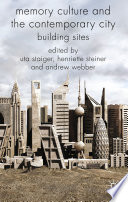 Memory Culture and the Contemporary City : Building Sites /