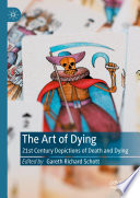 The Art of Dying : 21st Century Depictions of Death and Dying /