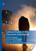 Cultural studies in the classroom and beyond : critical pedagogies and classroom strategies /