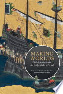 Making worlds : global invention in the early modern period /