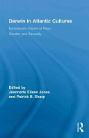 Darwin in Atlantic cultures : evolutionary visions of race, gender, and sexuality /